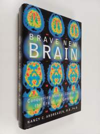 Brave new brain : conquering mental illness in the era of the genome