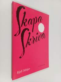Skapa - skriva : att växa i språket