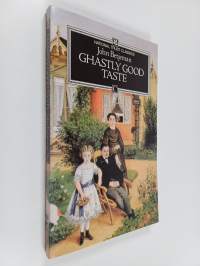 Ghastly Good Taste, Or, A Depressing, Story of the Rise and Fall of English Architecture