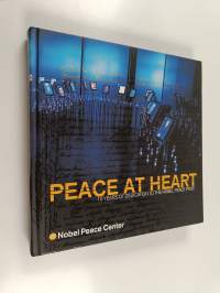 Peace at heart : 10 years of dedication to the Nobel Peace Prize