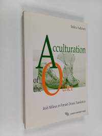 Acculturation of the other : Irish milieux in Finnish drama translation
