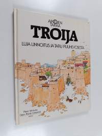Troija : luja linnoitus ja taru puuhevosesta