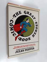 The Great Comic Book Heroes - The Origins and Early Adventures of the Classic Superheroes of the Comic Books