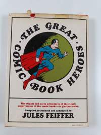 The Great Comic Book Heroes - The Origins and Early Adventures of the Classic Superheroes of the Comic Books