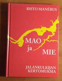 Mao ja mie - Jalankulkijan kertomuksia