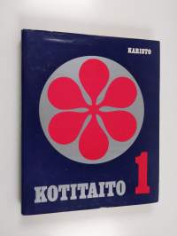 Kotitaito 1 : Kodin suuri käsityökirja