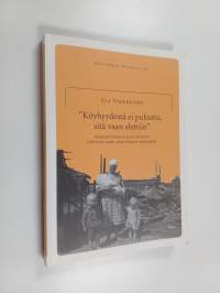 Köyhyydestä ei puhuttu, sitä vaan elettiin : köyhyyden kokemus ja selviytyminen 1930-luvun pulan oloissa Suomen maaseudulla