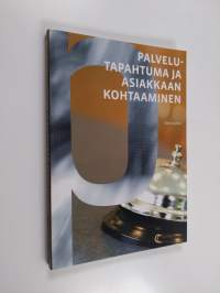 Palvelutapahtuma ja asiakkaan kohtaaminen (signeerattu, tekijän omiste)