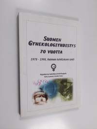 Suomen gynekologiyhdistys 70 vuotta : 1978-1998, huiman kehityksen sykli
