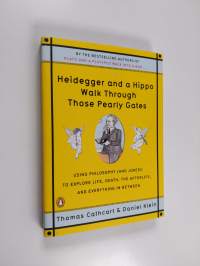 Heidegger and a Hippo Walk Through Those Pearly Gates - Using Philosophy (and Jokes!) to Explore Life, Death, the Afterlife, and Everything in Between