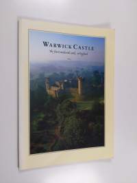 Warwick Castle - The Finest Mediaeval Castle in England
