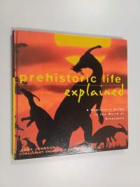 Prehistoric Life Explained - A Beginner&#039;s Guide to the World of the Dinosaurs