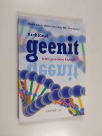 Kiehtovat geenit : mihin geenitietoa käytetään?