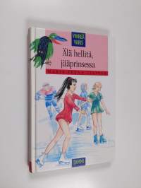 Älä hellitä, jääprinsessa!