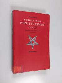 Pirullisen positivismin paluu : laadullisen ja määrällisen tarkastelua