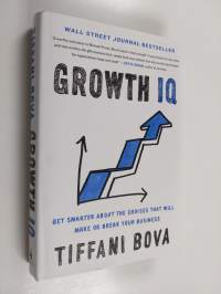 Growth iq : get smarter about the choices that will make or break your business