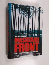 Maskerad front : Kalla krigets underättelsehistoria