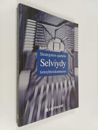 Selviydy : strateginen ajattelu tietoyhteiskunnassa (signeerattu, tekijän omiste)