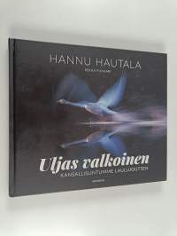Uljas valkoinen : kansallislintumme laulujoutsen
