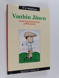 Vanhin Jäsen : lisää kuolemattomia golftarinoita