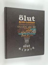 Yks olut : Aniko Lehtisen olutpöytäkirja : oluen ABC