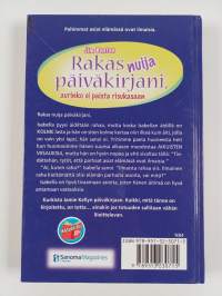 Rakas nuija päiväkirjani, aurinko ei paista risukasaan