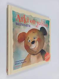 Arki on juhlaa : nalleviisautta