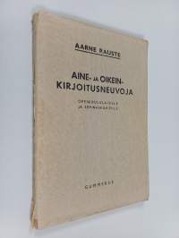 Aine- ja oikeinkirjoitusneuvoja - Oppikoululaisille ja seminaarilaisille