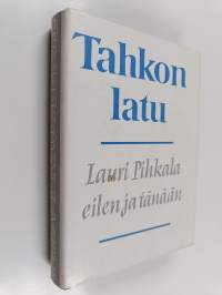Tahkon latu : Lauri Pihkala eilen ja tänään