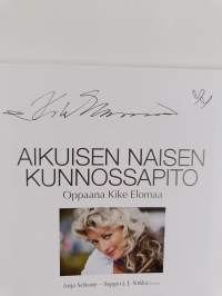 Aikuisen naisen kunnossapito : oppaana Kike Elomaa (signeerattu)