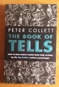 The Book of Tells - How to Read People&#039;s Minds from Their Actions.