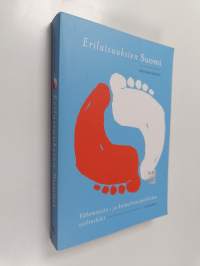 Erilaisuuksien Suomi : vähemmistö- ja kotouttamispolitiikan vaihtoehdot