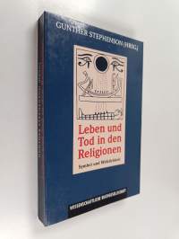Leben und Tod in den Religionen - Symbol und Wirklichkeit