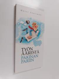 Työn äärestä pakinan pariin : pakinoita Yhtyneet Paperitehtaat -konsernin henkilöstölehdestä, Työn äärestä vuosilta 1991-1996