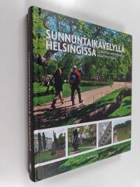 Sunnuntaikävelyllä Helsingissä : 52 reittiä historiaa ja nähtävyyksiä