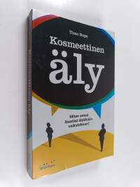 Kosmeettinen äly : miten annat itsestäsi älykkään vaikutelman