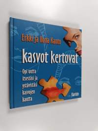 Kasvot kertovat : opi uutta itsestäsi ja ystävistäsi kasvojen kautta