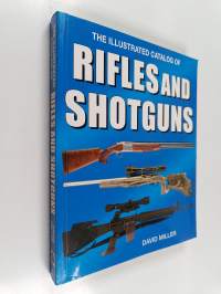 The Illustrated Catalog of Rifles and Shotguns