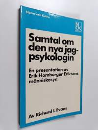 Samtal om den nya jagpsykologin : en presentation av Erik Homburger Eriksons människosyn