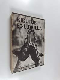 Kidutus 80-luvulla