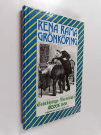 Rena Rama Grönköping : Grönköpings Veckoblads årsbok 1988