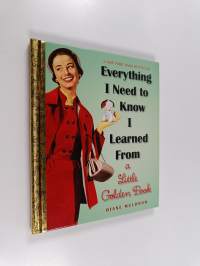 Everything I Need To Know I Learned From a Little Golden Book