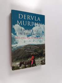 Eight Feet in the Andes - Travels with a Mule in Unknown Peru