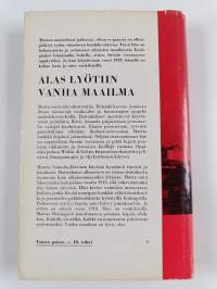 Alas lyötiin vanha maailma : muistikuvia ja näkymiä vuosilta 1906-1918