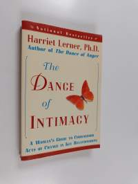 The dance of intimacy : a woman&#039;s guide to courageous acts in key relationships