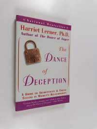 The Dance of Deception - A Guide to Authenticity and Truth-Telling in Women&#039;s Relationships