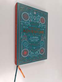 Find Your Adventure : A Journal for Exploring Home &amp; Away