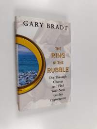 The Ring in the Rubble: Dig Through Change and Find Your Next Golden Opportunity (signeerattu, tekijän omiste)