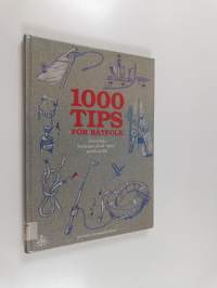 1000 tips för båtfolk : små enkla lösningar på all &quot;sjöns&quot; problematik