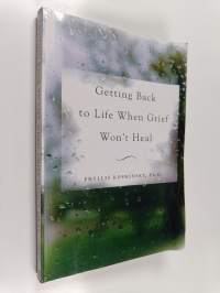 Getting Back to Life When Grief Won&#039;t Heal